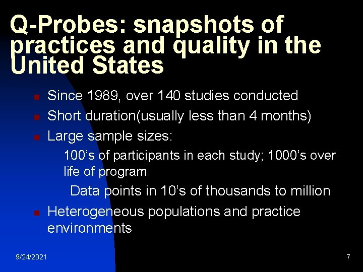 Q-Probes: snapshots of practices and quality in the United States n n n Since