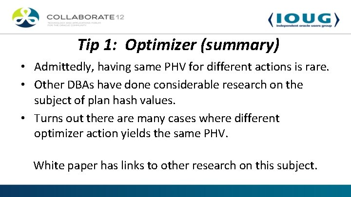 Tip 1: Optimizer (summary) • Admittedly, having same PHV for different actions is rare.