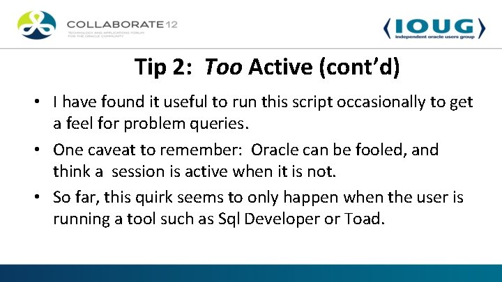 Tip 2: Too Active (cont’d) • I have found it useful to run this