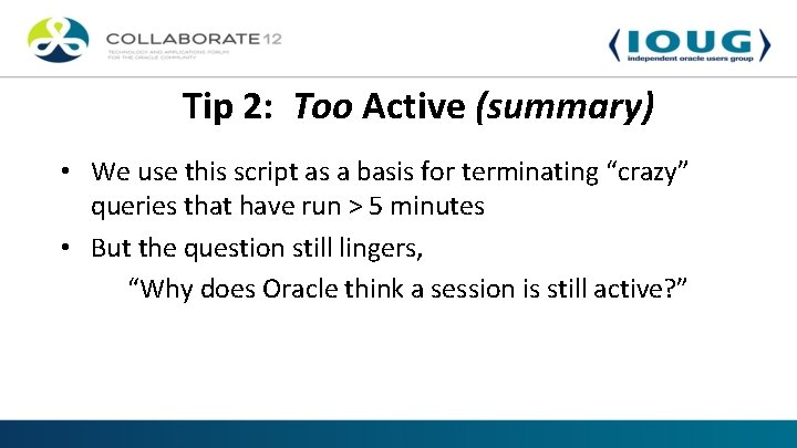 Tip 2: Too Active (summary) • We use this script as a basis for