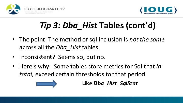 Tip 3: Dba_Hist Tables (cont’d) • The point: The method of sql inclusion is