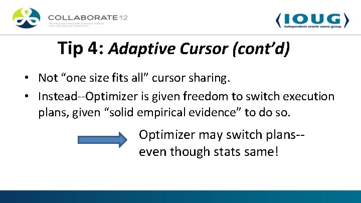 Tip 4: Adaptive Cursor (cont’d) • Not “one size fits all” cursor sharing. •