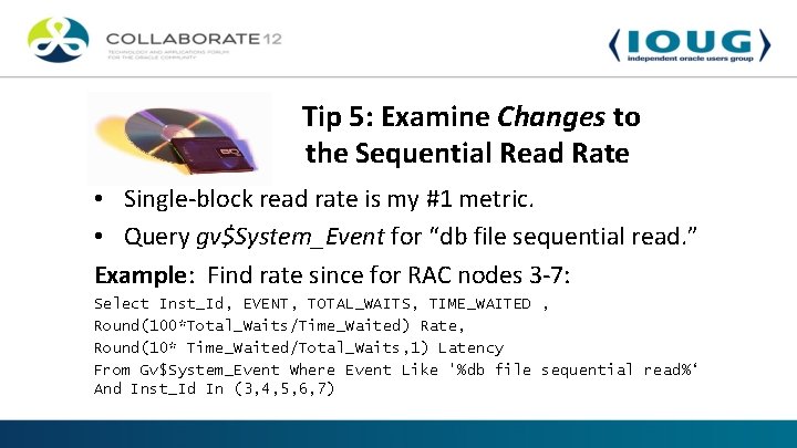 Tip 5: Examine Changes to the Sequential Read Rate • Single-block read rate is