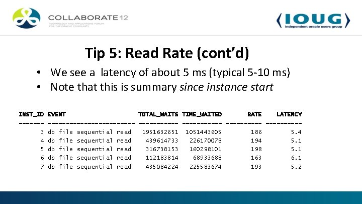 Tip 5: Read Rate (cont’d) • We see a latency of about 5 ms