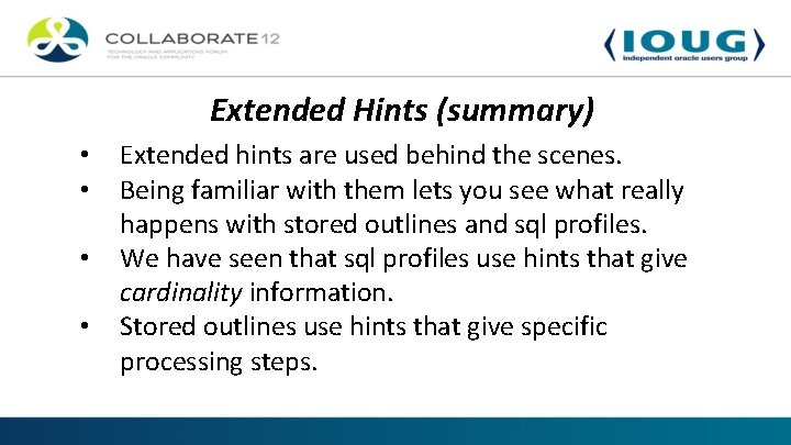 Extended Hints (summary) • • Extended hints are used behind the scenes. Being familiar