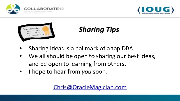 Sharing Tips • • • Sharing ideas is a hallmark of a top DBA.
