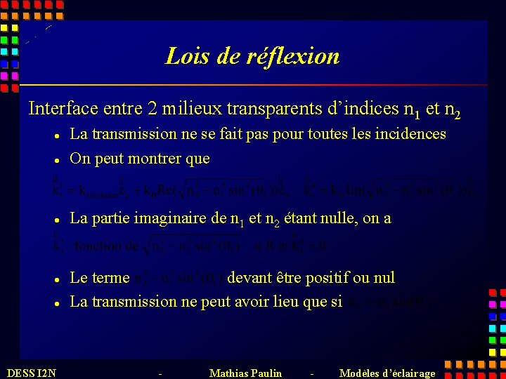 Lois de réflexion Interface entre 2 milieux transparents d’indices n 1 et n 2