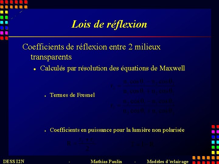 Lois de réflexion Coefficients de réflexion entre 2 milieux transparents l DESS I 2