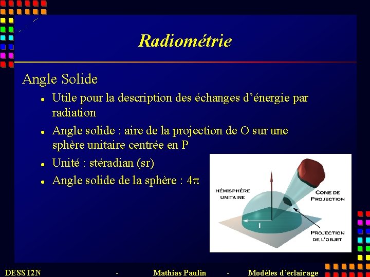 Radiométrie Angle Solide l l DESS I 2 N Utile pour la description des