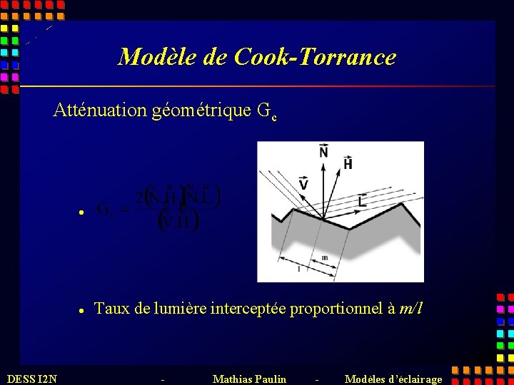 Modèle de Cook-Torrance Atténuation géométrique Gc l l DESS I 2 N Taux de