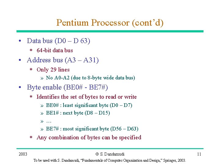 Pentium Processor (cont’d) • Data bus (D 0 – D 63) * 64 -bit