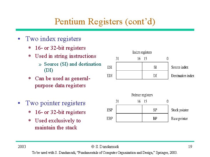Pentium Registers (cont’d) • Two index registers * 16 - or 32 -bit registers