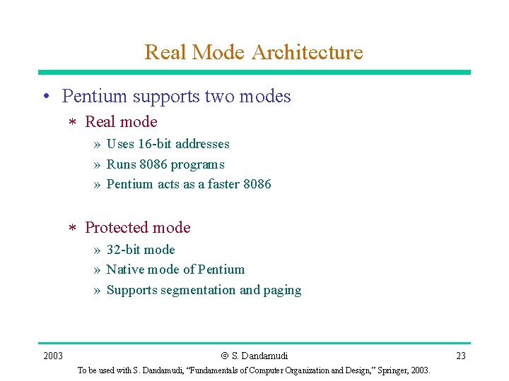 Real Mode Architecture • Pentium supports two modes * Real mode » Uses 16