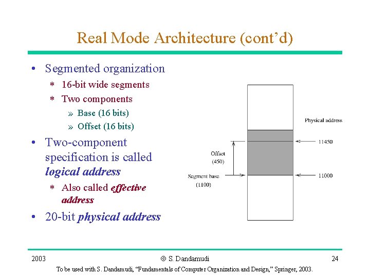 Real Mode Architecture (cont’d) • Segmented organization * 16 -bit wide segments * Two
