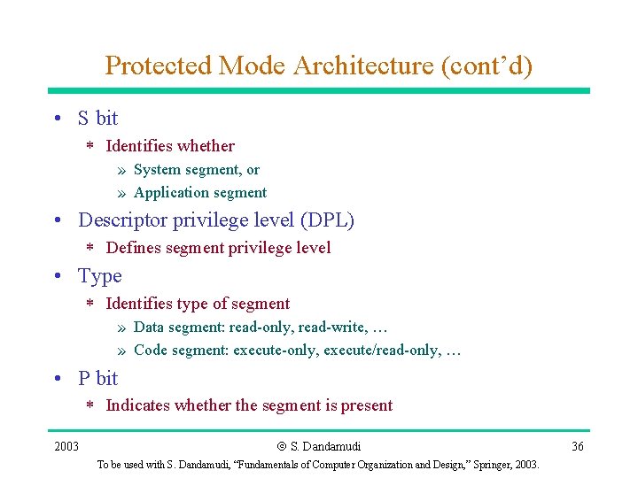 Protected Mode Architecture (cont’d) • S bit * Identifies whether » System segment, or