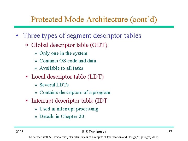 Protected Mode Architecture (cont’d) • Three types of segment descriptor tables * Global descriptor