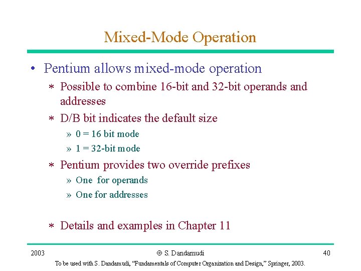 Mixed-Mode Operation • Pentium allows mixed-mode operation * Possible to combine 16 -bit and