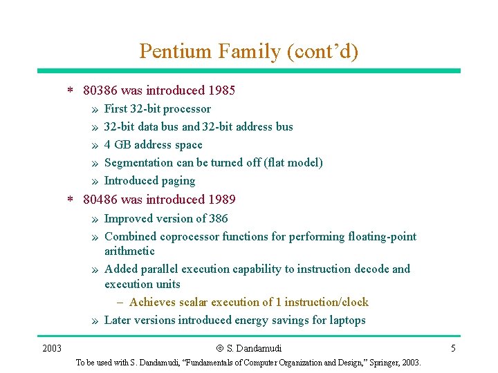 Pentium Family (cont’d) * 80386 was introduced 1985 » » » First 32 -bit
