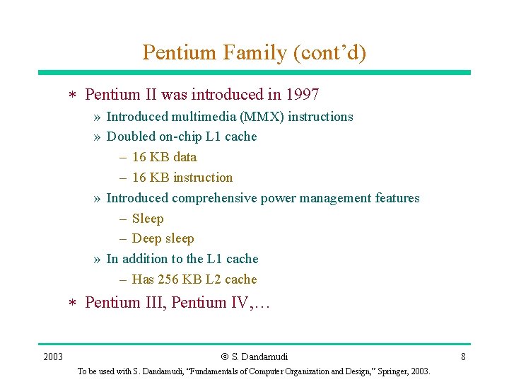 Pentium Family (cont’d) * Pentium II was introduced in 1997 » Introduced multimedia (MMX)