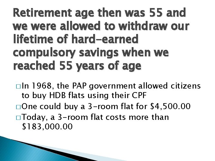 Retirement age then was 55 and we were allowed to withdraw our lifetime of