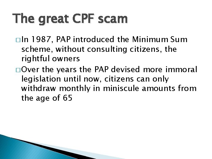 The great CPF scam � In 1987, PAP introduced the Minimum Sum scheme, without