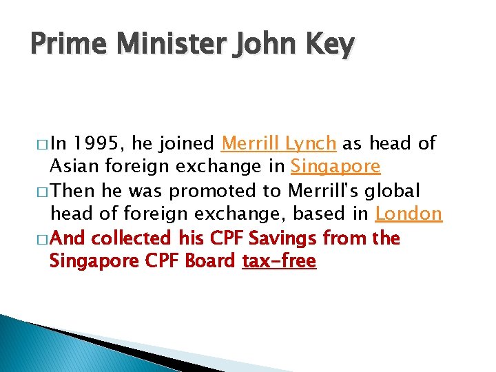 Prime Minister John Key � In 1995, he joined Merrill Lynch as head of