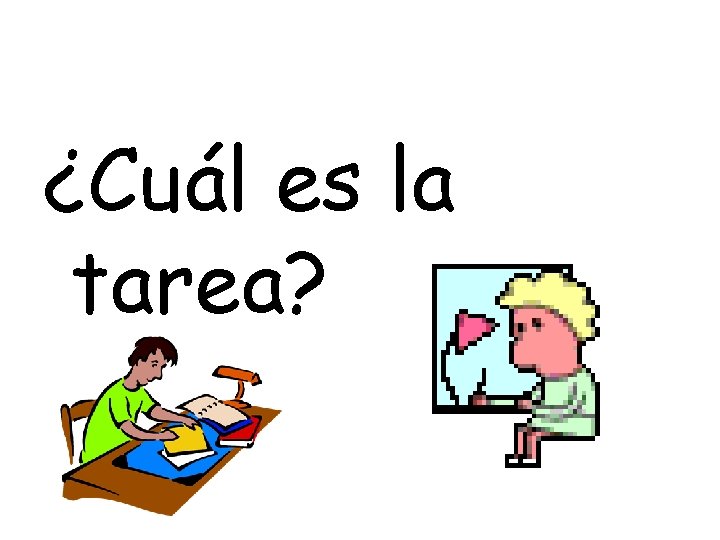 ¿Cuál es la tarea? 