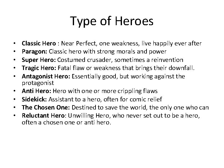 Type of Heroes • • • Classic Hero : Near Perfect, one weakness, live