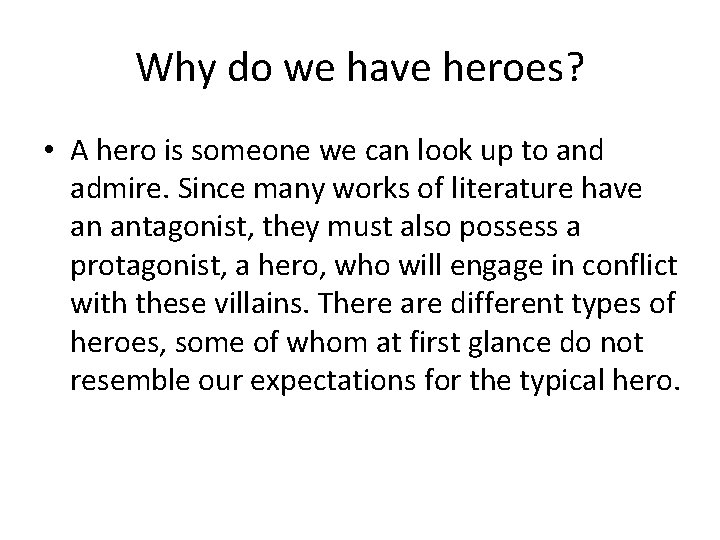 Why do we have heroes? • A hero is someone we can look up