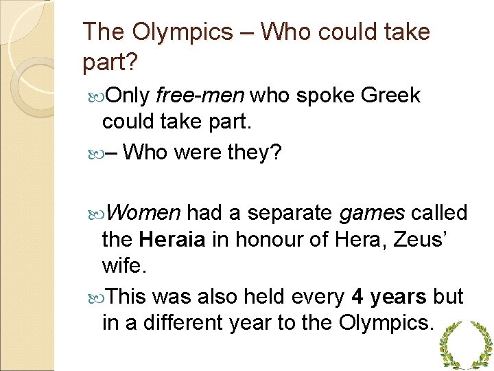 The Olympics – Who could take part? Only free-men who spoke Greek could take