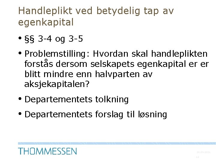 Handleplikt ved betydelig tap av egenkapital • §§ 3 -4 og 3 -5 •