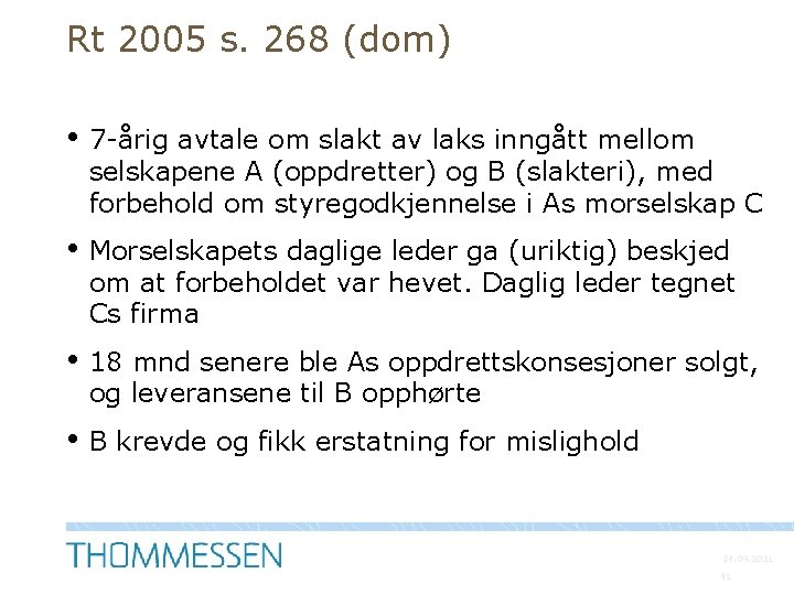 Rt 2005 s. 268 (dom) • 7 -årig avtale om slakt av laks inngått