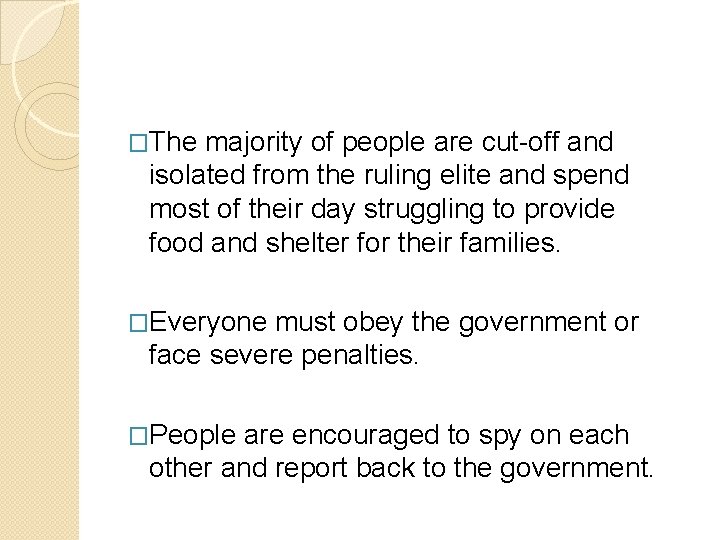 �The majority of people are cut-off and isolated from the ruling elite and spend
