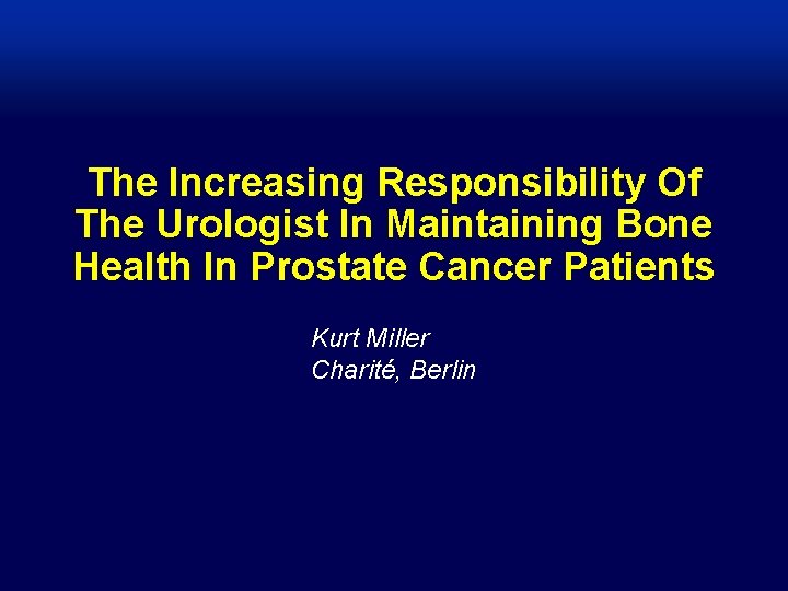 The Increasing Responsibility Of The Urologist In Maintaining Bone Health In Prostate Cancer Patients