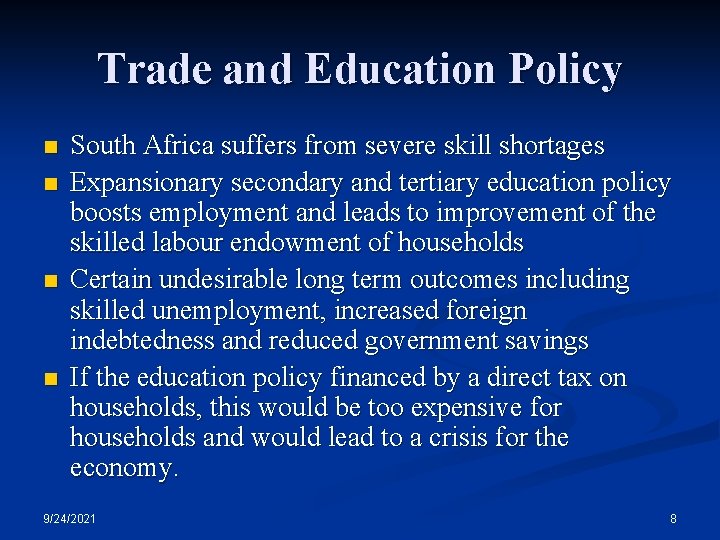 Trade and Education Policy n n South Africa suffers from severe skill shortages Expansionary