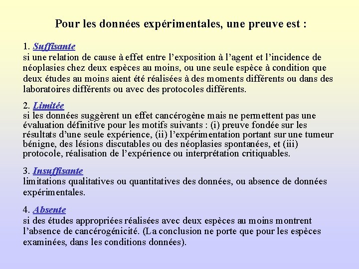 Pour les données expérimentales, une preuve est : 1. Suffisante si une relation de