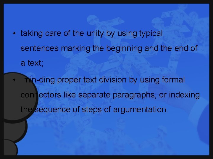  • taking care of the unity by using typical sentences marking the beginning