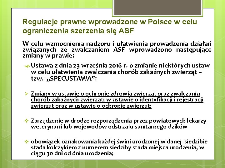 Regulacje prawne wprowadzone w Polsce w celu ograniczenia szerzenia się ASF W celu wzmocnienia