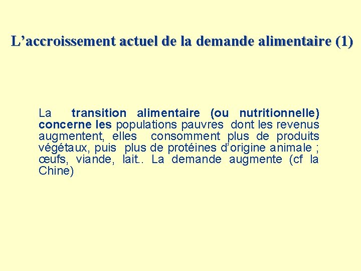 L’accroissement actuel de la demande alimentaire (1) La transition alimentaire (ou nutritionnelle) concerne les