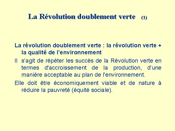 La Révolution doublement verte (1) La révolution doublement verte : la révolution verte +