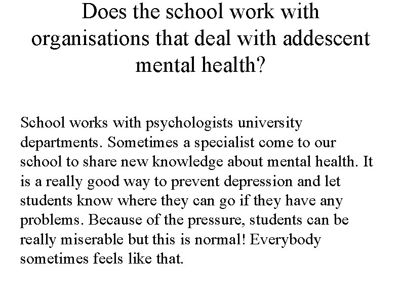 Does the school work with organisations that deal with addescent mental health? School works