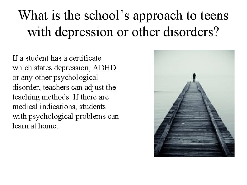 What is the school’s approach to teens with depression or other disorders? If a