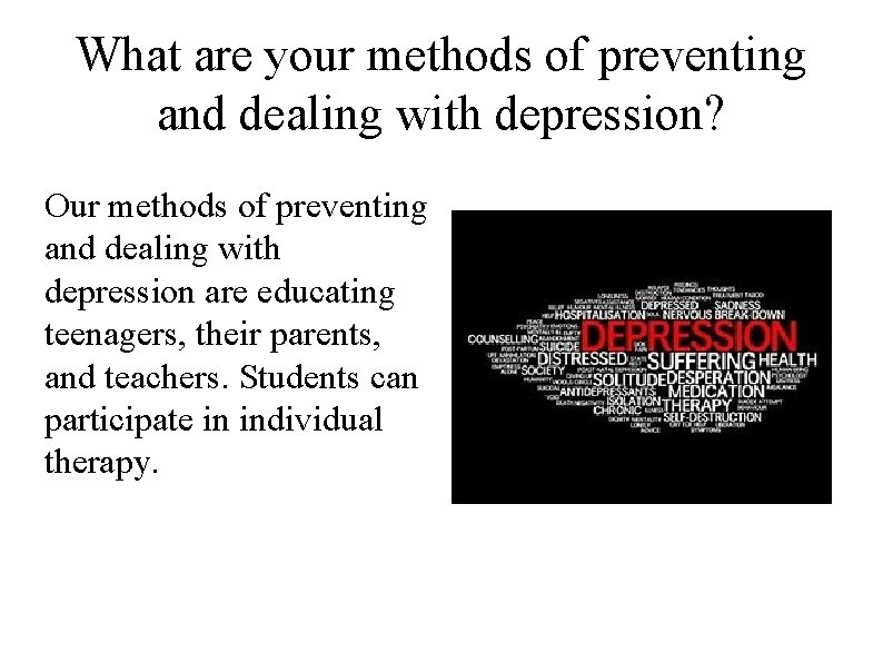 What are your methods of preventing and dealing with depression? Our methods of preventing