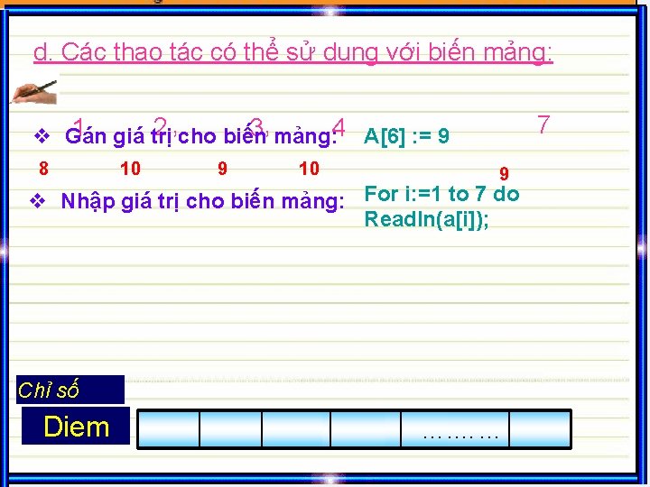 d. Các thao tác có thể sử dụng với biến mảng: 2 , cho