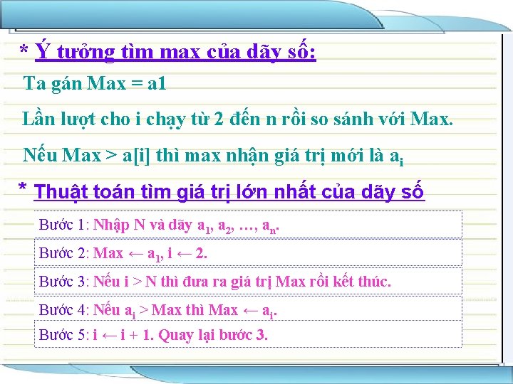 * Ý tưởng tìm max của dãy số: Ta gán Max = a 1