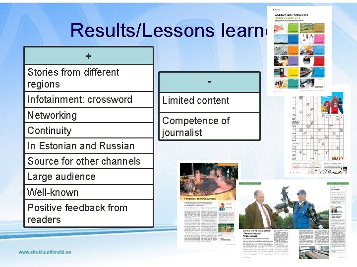 Results/Lessons learned + Stories from different regions Infotainment: crossword Networking Continuity In Estonian and