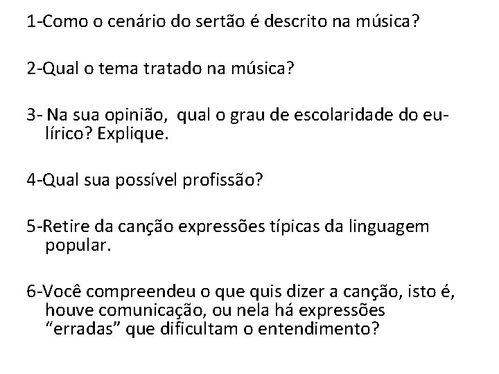 1 -Como o cenário do sertão é descrito na música? 2 -Qual o tema