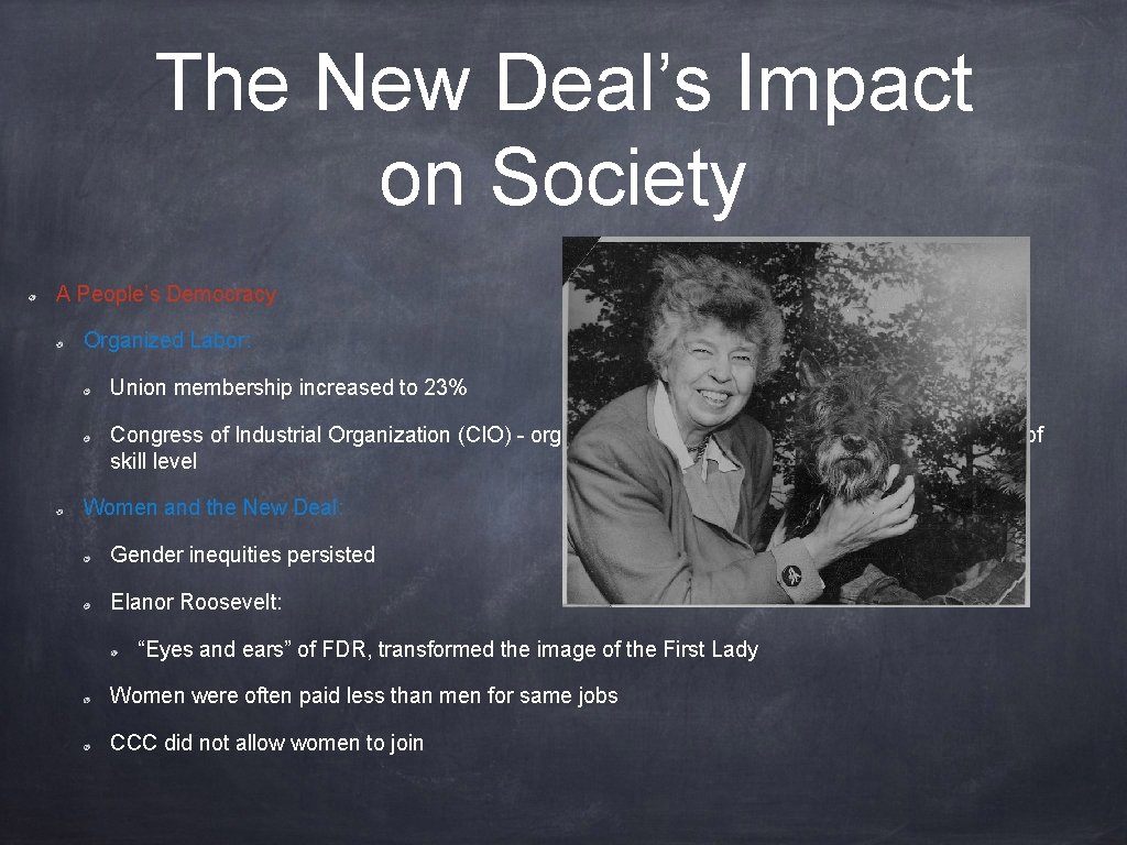 The New Deal’s Impact on Society A People’s Democracy Organized Labor: Union membership increased