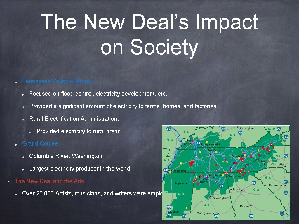 The New Deal’s Impact on Society Tennessee Valley Authority: Focused on flood control, electricity