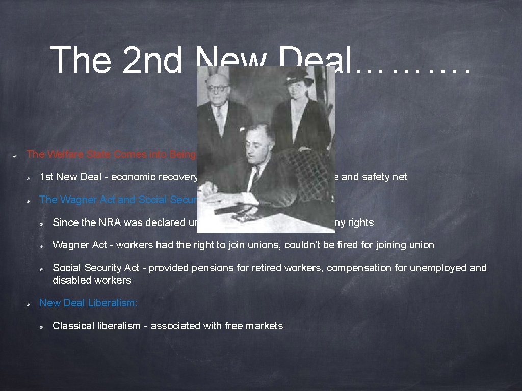 The 2 nd New Deal………. The Welfare State Comes into Being 1 st New